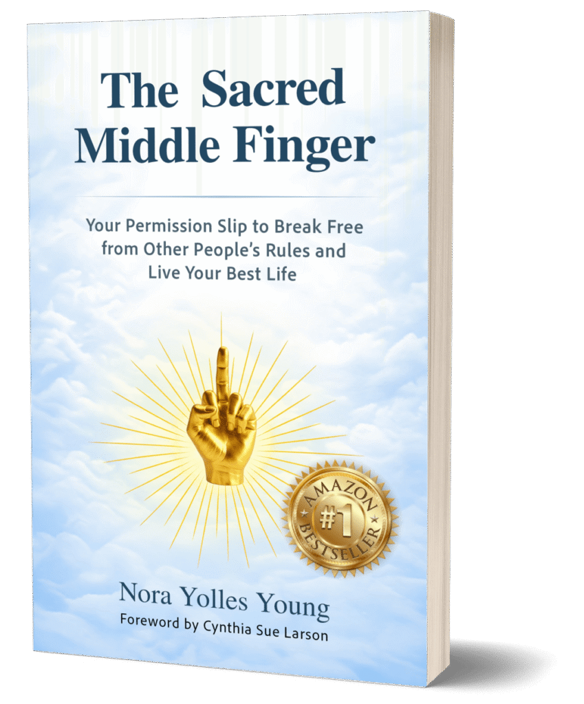 The Sacred Middle Finger Book, by Nora Yolles Young, now a Amazon Best Seller!