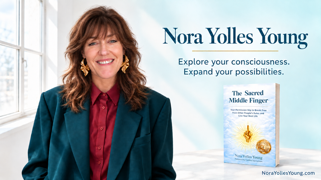 Nora Yolles Young smiles in a deep teal blazer, red shirt, and gold earrings beside her book, The Sacred Middle Finger. Text reads “Explore your consciousness. Expand your possibilities.” and “NoraYollesYoung.com.”